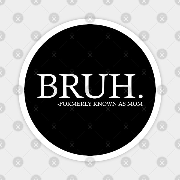 Mom Bruh Magnet by Emma Creation